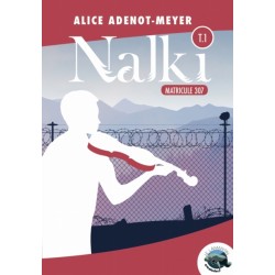 Nalki, Tome 1 : Matricule 307, d'Alice Adenot-Meyer